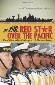 Red Star over the Pacific: China's Rise and the Challenge to U.S. Maritime Strategy