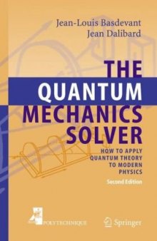 The Quantum Mechanics Solver: How to Apply Quantum Theory to Modern Physics, Second Edition