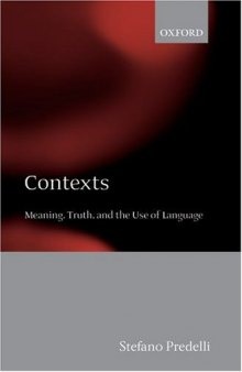 Contexts: Meaning, Truth, and the Use of Language