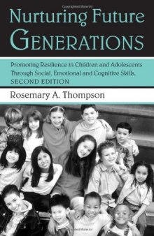 Nurturing Future Generations:  Promoting Relilience in Children and Adolescents Through Social, Emotional, and Cognitive Skills, Second Edition