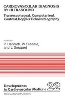 Cardiovascular Diagnosis by Ultrasound: Transesophageal, Computerized, Contrast, Doppler Echocardiography