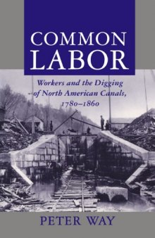 Common Labor: Workers and the Digging of North American Canals, 1780-1860