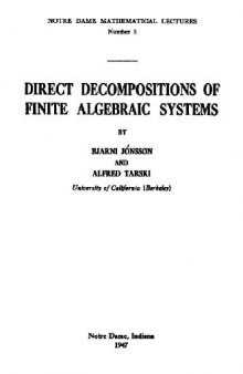 Direct Decompositions of Finite Algebraic Systems: Notre Dame Mathematical Lectures