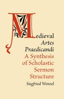 Medieval ’Artes Praedicandi’: A Synthesis of Scholastic Sermon Structure