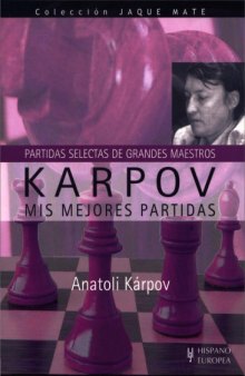 Partidas Selectas de Grandes Maestros Karpov Mis Mejores Partidas