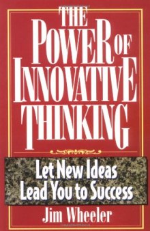 The Power of Innovative Thinking: Let New Ideas Lead to Your Success  