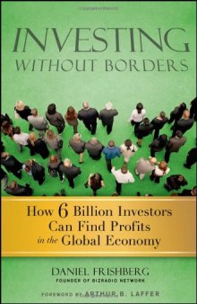 Investing Without Borders: How Six Billion Investors Can Find Profits in the Global Economy