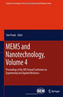 MEMS and Nanotechnology, Volume 4: Proceedings of the 2011 Annual Conference on Experimental and Applied Mechanics