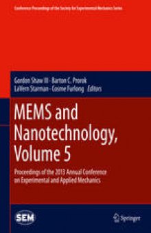 MEMS and Nanotechnology, Volume 5: Proceedings of the 2013 Annual Conference on Experimental and Applied Mechanics