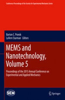 MEMS and Nanotechnology, Volume 5: Proceedings of the 2015 Annual Conference on Experimental and Applied Mechanics