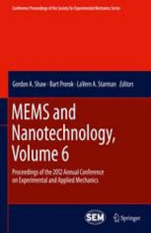 MEMS and Nanotechnology, Volume 6: Proceedings of the 2012 Annual Conference on Experimental and Applied Mechanics