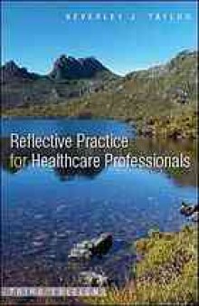 Reflective practice for healthcare professionals : a practical guide