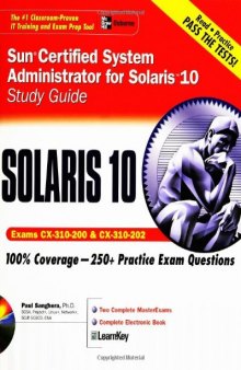 Sun Certified System Administrator For Solaris 10 Study Guide Exams Cx-310-200 And Cx-310-202 Scsa