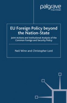 EU Foreign Policy beyond the Nation-State: Joint Actions and Institutional Analysis of the Common Foreign and Security Policy