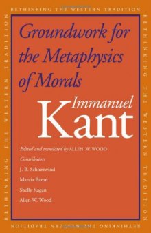 Groundwork for the Metaphysics of Morals (Rethinking the Western Tradition)