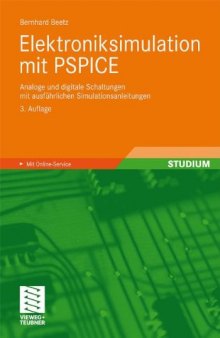 Elektroniksimulation mit PSPICE: Analoge und digitale Schaltungen mit ausfuhrlichen Simulationsanleitungen, 3.Auflage  GERMAN