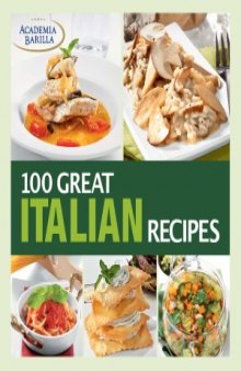 100 Great Italian Recipes  Delicious Recipes for More Than 100 Italian Favorites