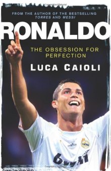 Ronaldo: The Obsession for Perfection