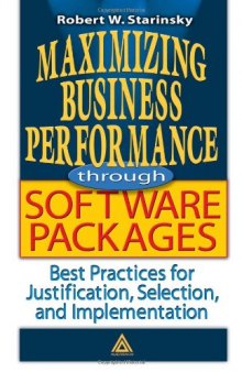 Maximizing Business Performance through Software Packages:  Best Practices for Justification, Selection, and Implementat