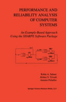Performance and Reliability Analysis of Computer Systems: An Example-Based Approach Using the SHARPE Software Package