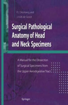 Surgical Pathological Anatomy of Head and Neck Specimens: A Manual for the Dissection of Surgical Specimens from the Upper Aerodigestive Tract