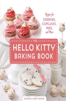 The Hello Kitty Baking Book  Recipes for Cookies, Cupcakes, and More