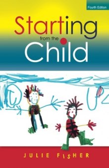 Starting from the Child: Teaching and Learning from 4 - 8