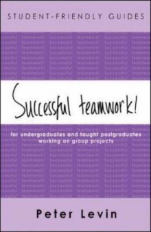 Student-Friendly Guide: Successful Teamwork (Student-Friendly Guides)