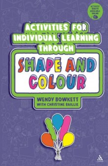 Activities for Individual Learning through Shape and Colour: Resources for the Early Years Practitioner