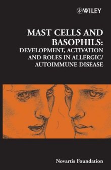 Mast Cells and Basophils: Development, Activation and Roles in Allergic/Autoimmune Disease: Novartis Foundation Symposium 271
