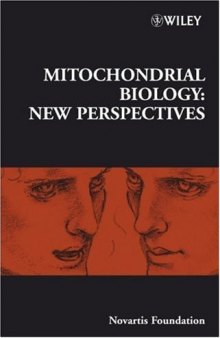 Mitochondrial Biology: New Perspectives (Novartis Foundation Symposium 287)