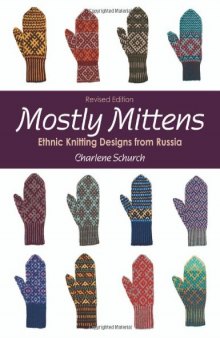 Mostly Mittens: Ethnic Knitting Designs from Russia