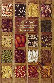 Seed to Seed: Seed Saving and Growing Techniques for Vegetable Gardeners, 2nd Edition