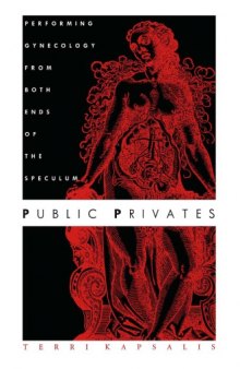 Public Privates: Performing Gynecology from Both Ends of the Speculum