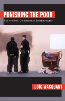 Punishing the Poor: The Neoliberal Government of Social Insecurity (a John Hope Franklin Center Book)
