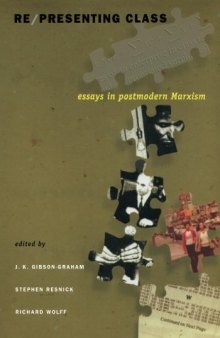 Re/presenting Class: Essays in Postmodern Marxism