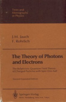The Theory of Photons and Electrons (Texts and Monographs in Physics)