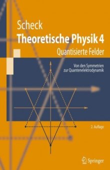 Theoretische Physik 4: Quantisierte Felder. Von den Symmetrien zur Quantenelektrodynamik (Springer-Lehrbuch) (German Edition)