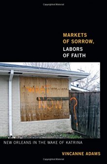 Markets of Sorrow, Labors of Faith: New Orleans in the Wake of Katrina
