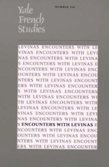 Encountering the Modern Subject in Levinas (Yale French Studies, No. 104, Encounters with Levinas)