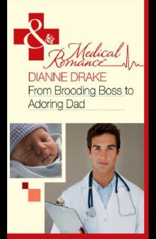 Medical Romance: From Brooding Boss to Adoring Dad  