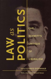 Law as Politics: Carl Schmitt’s Critique of Liberalism