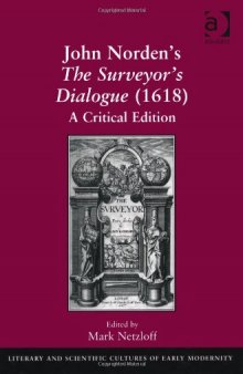 John Norden's The Surveyor's Dialogue (1618) (Literary and Scientific Cultures of Early Modernity)