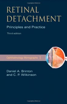 Retinal Detachment: Principles and Practice, Third Edition (Ophthalmology Monograph Series)