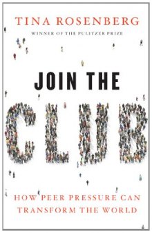 Join the Club: How Peer Pressure Can Transform the World  