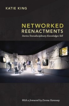 Networked Reenactments: Stories Transdisciplinary Knowledges Tell