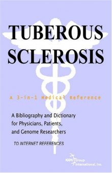 Tuberous Sclerosis - A Bibliography and Dictionary for Physicians, Patients, and Genome Researchers