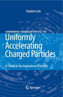 Uniformly Accelerating Charged Particles: A Threat to the Equivalence Principle (Fundamental Theories of Physics  158)
