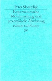 Kopernikanische Mobilmachung und ptolemaische Abrustung: Asthetischer Versuch (Edition Suhrkamp)