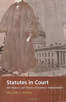 Statutes in Court: The History and Theory of Statutory Interpretation